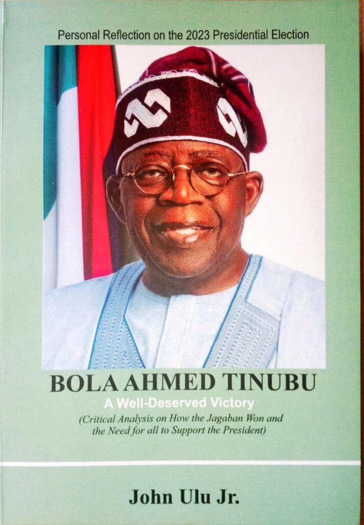 New Book uses three critical factors to debunk any allegation of rigging in favour of Bola Tinubu in 2023 2 book on tinubu by john ulu jr2886936083419745160